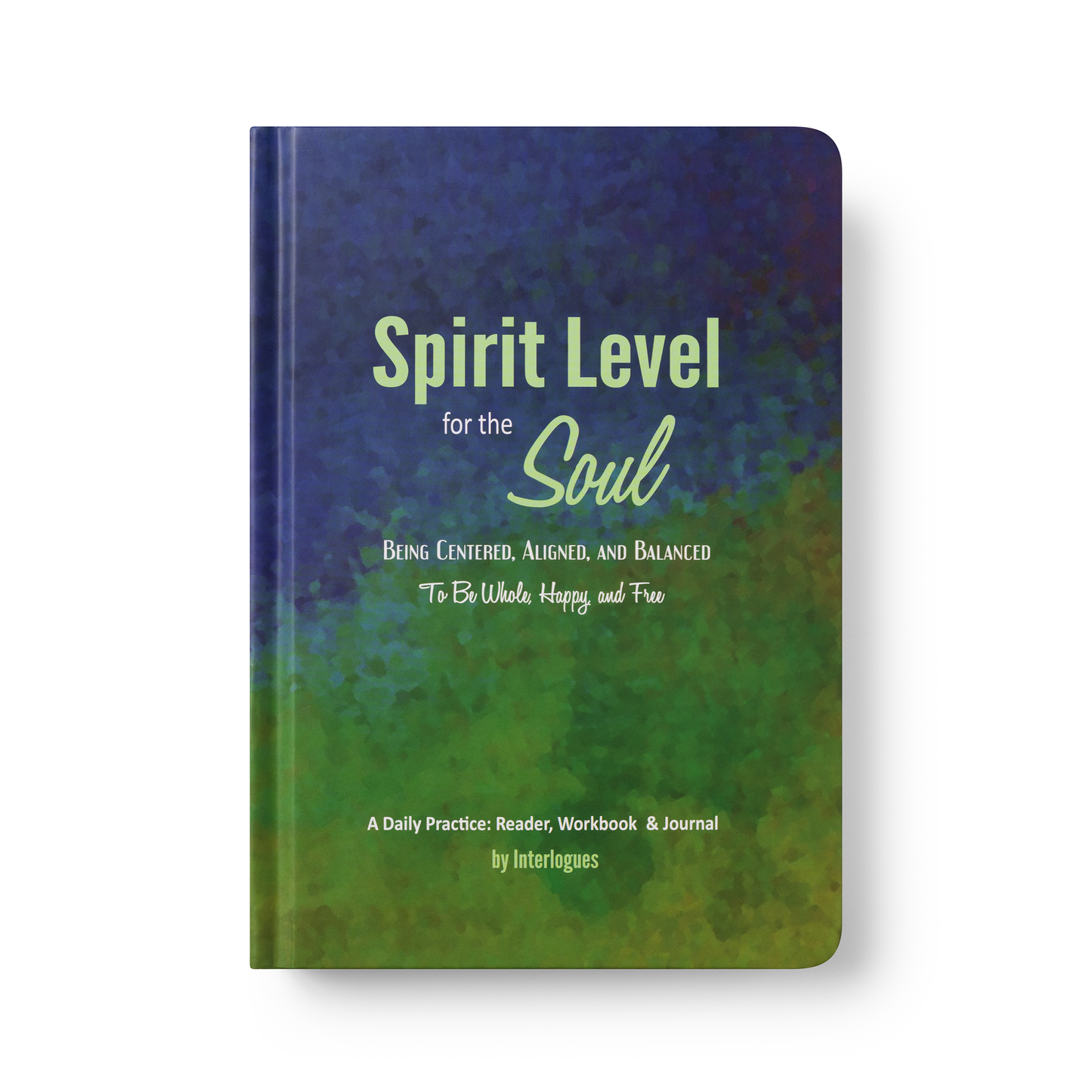 Spirit Level for the Soul: All-in-One